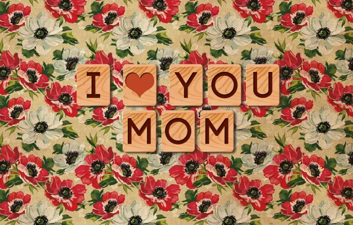 I love you Mom.